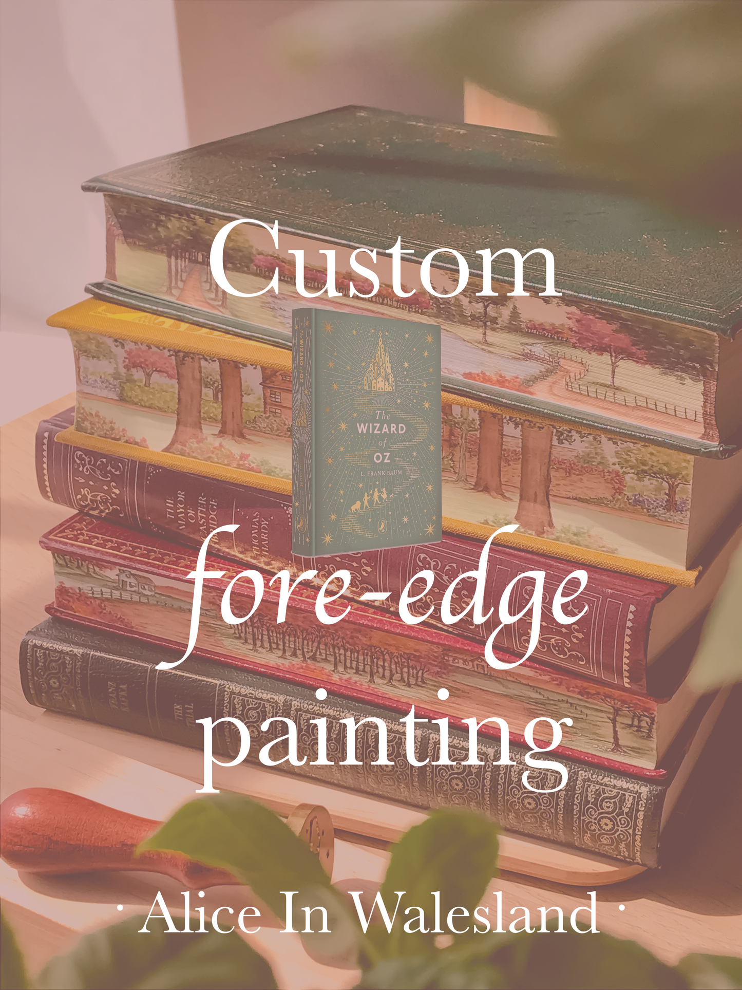 Erin - Custom "The Wizard of Oz" Fore-edge Painting