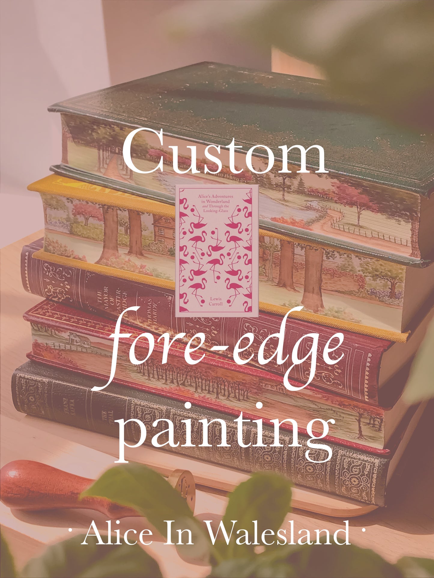 Custom "Alice In Wonderland" Fore-edge Painting - Márcia