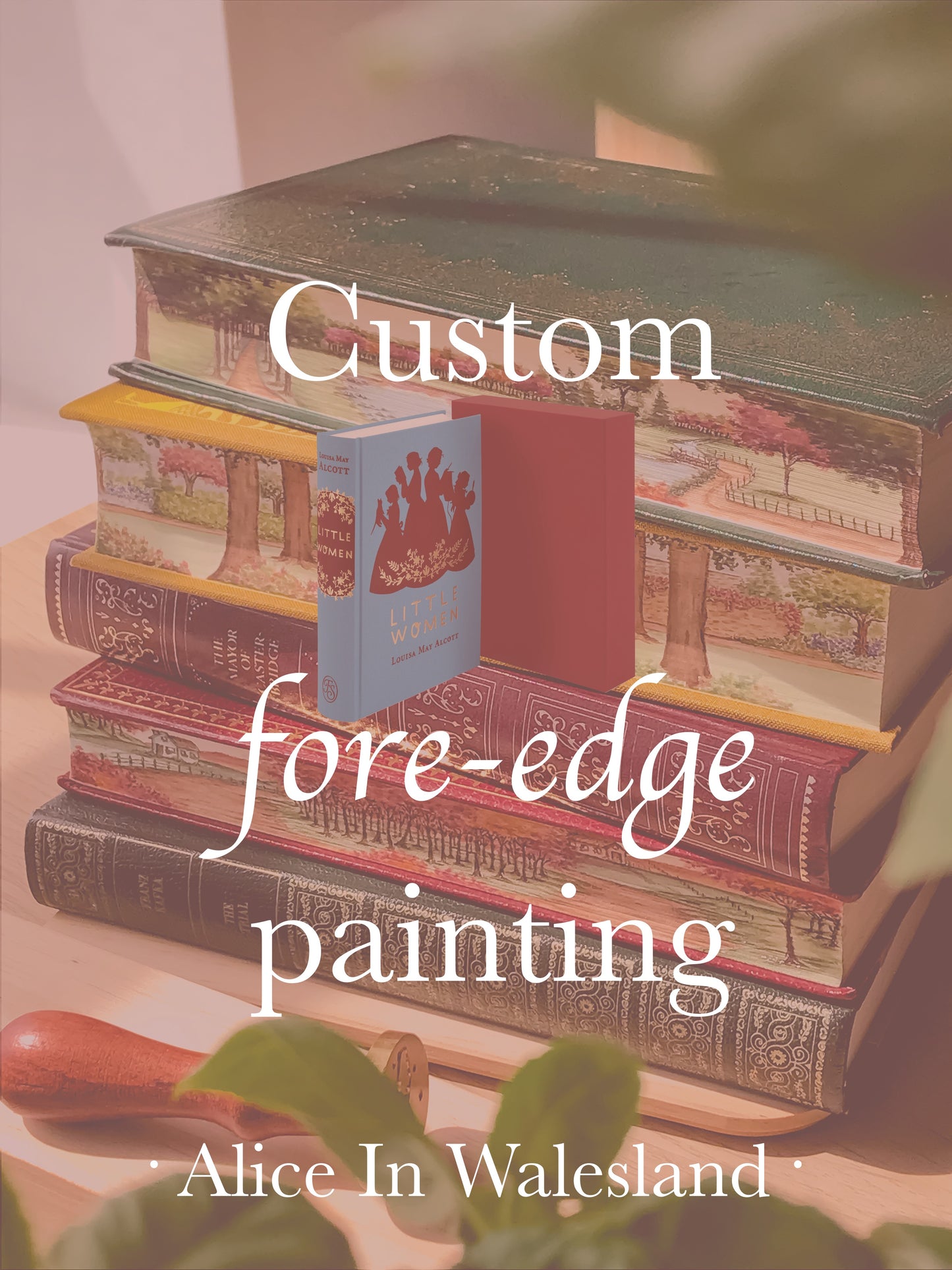 Drue - Custom "Little Women" Fore-edge Painting